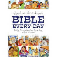 Would You Like To Know Bible Every Day: Daily Devotions For Reading With Children