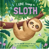Lake Press - I Love Being a Sloth Padded Board Book