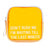 Say What? Cosmetic Bag - Don't Rush Me I'm Waiting…