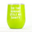 Say What? Thermal Wine Tumbler - Tiny Humans Stole My Sanity