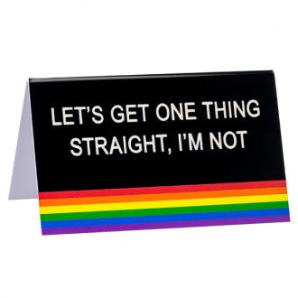 Say What? Desk Sign Large - Let's Get One Thing Straight…