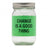 Say What? Glass Jar Bank - Change Is A Good Thing