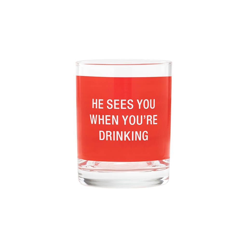Say What? Christmas Rocks Glass - He Sees You When Your Drinking
