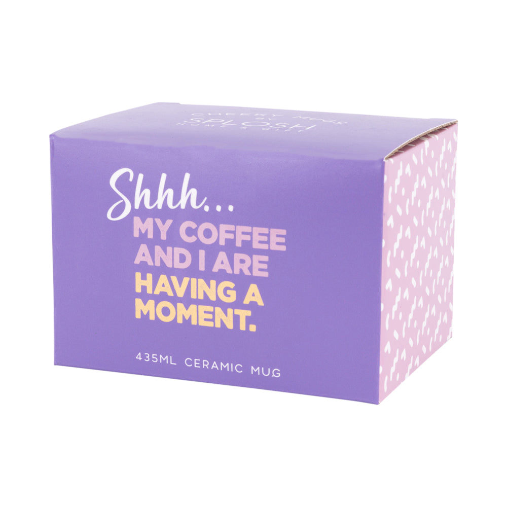 Splosh Cheeky Mug - Shhh My Coffee And I Are Having A Moment