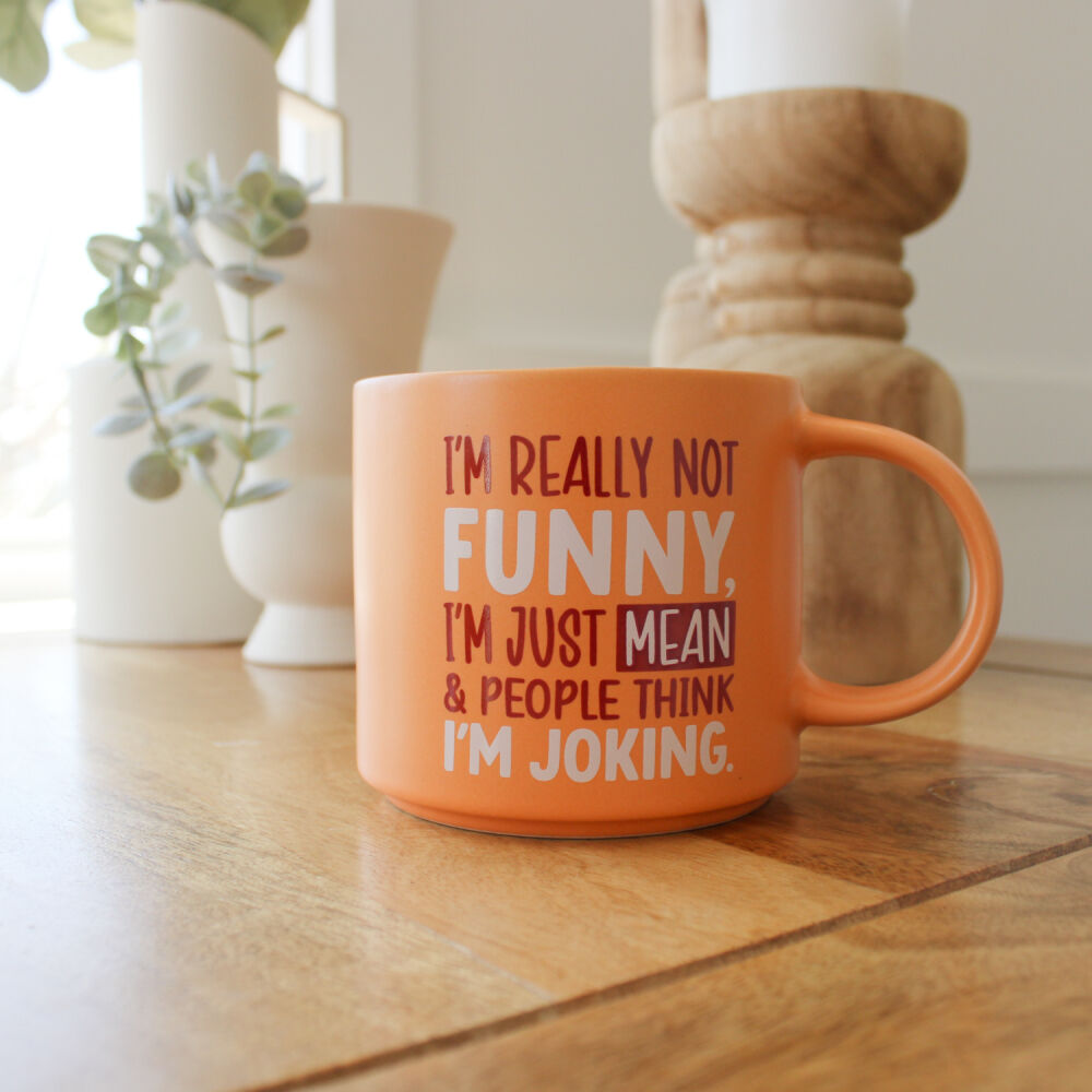 Splosh Cheeky Mug - I'm Not Really Funny, I'm Just Mean & People Think I'm Joking