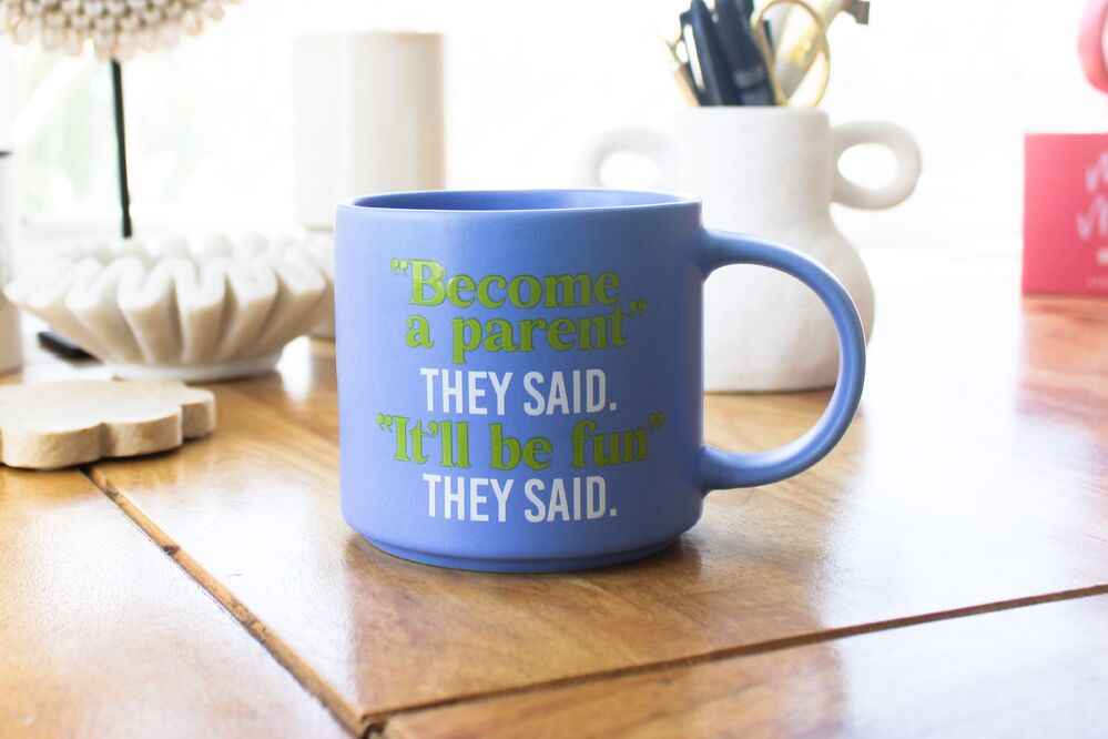 Splosh Cheeky Mug - "Become A Parent" They Said. "It'll Be Fun" They Said