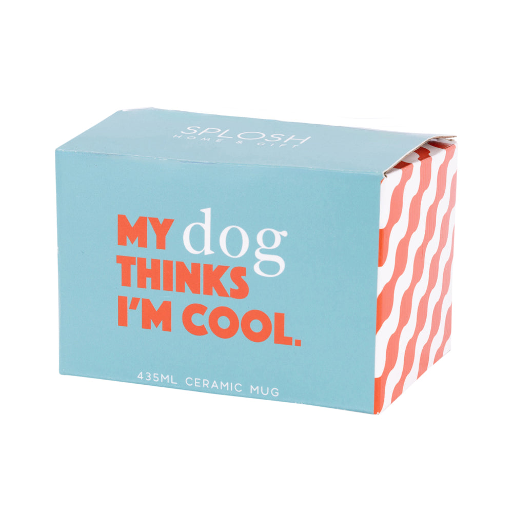 Splosh Cheeky Mug - My Dog Thinks I'm Cool