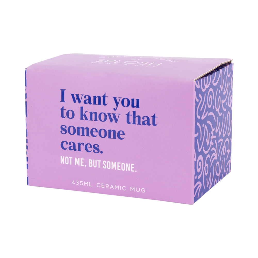 Splosh Cheeky Mug - I Want You To Know That Someone Cares. Not Me, But Someone.