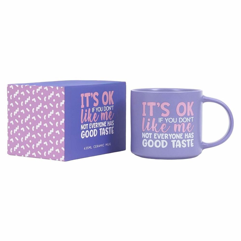 Splosh Cheeky Mug - Its OK If You Dont Like Me Not Everyone Has Good Taste