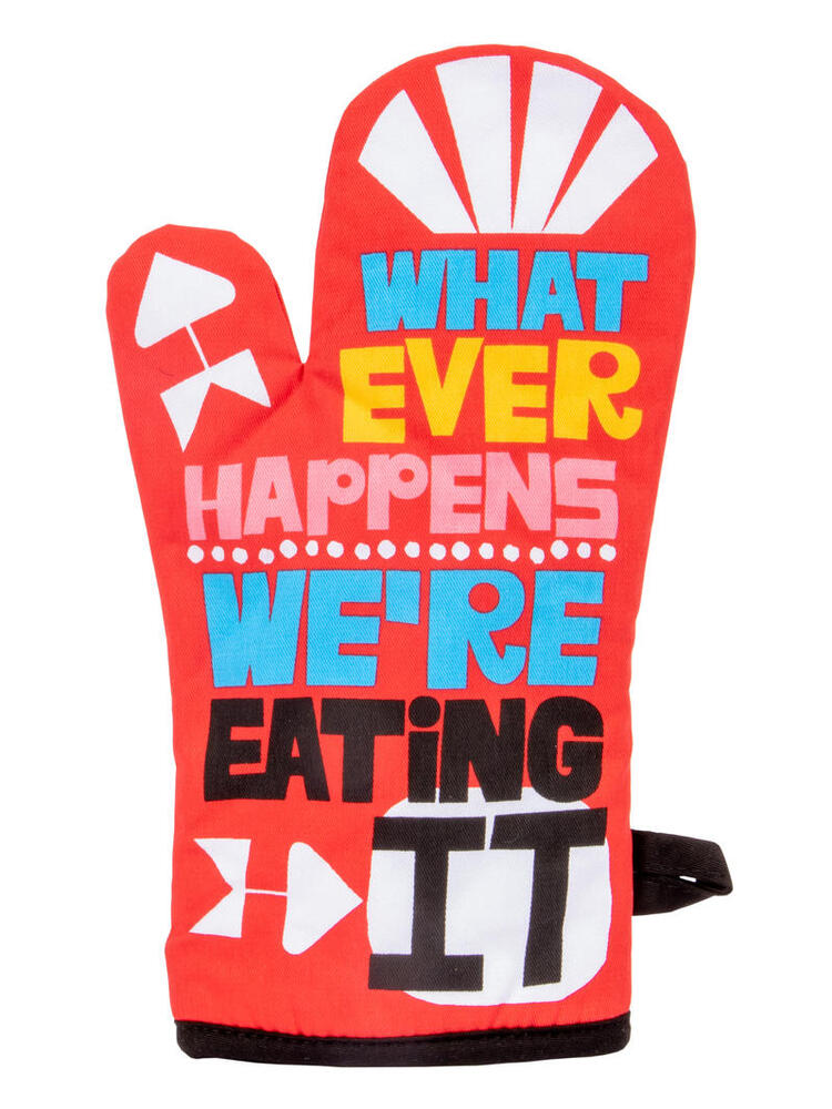 Blue Q Oven Mitt - What Ever Happens We're Eating It