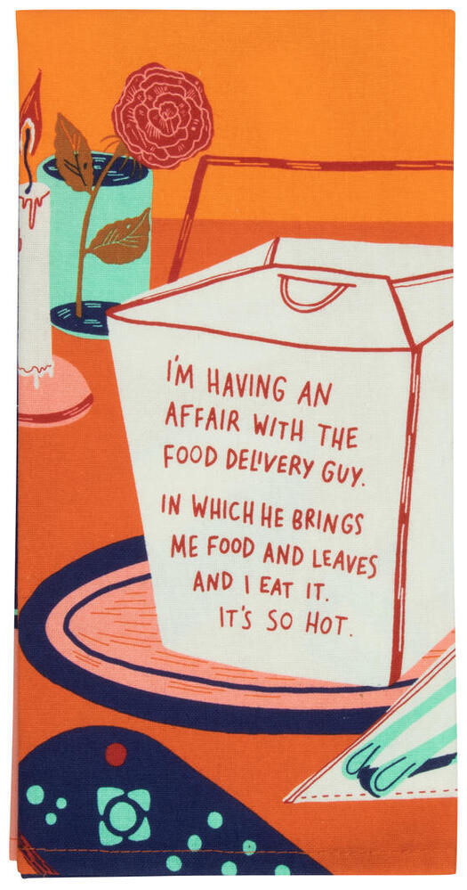 Blue Q Tea Towel - I'm Having An Affair With The Food Delivery Guy. In Which He Brings Me Food And Leaves And I Eat It. It's So Hot