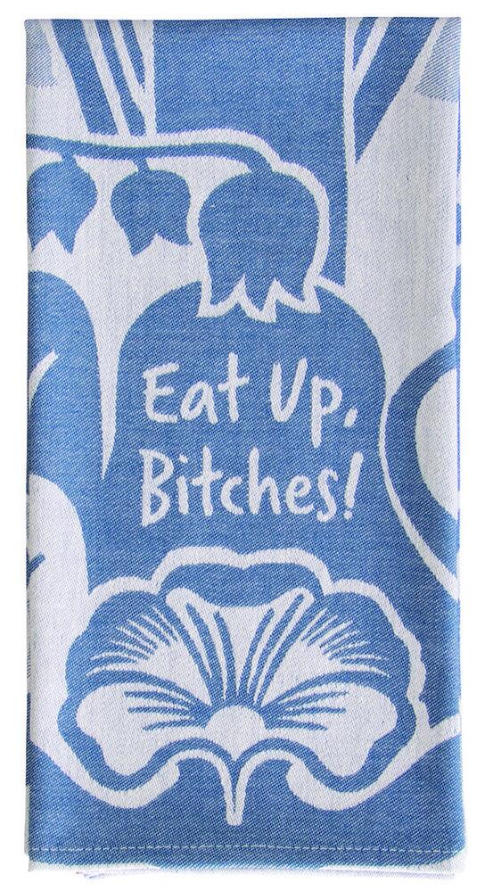 Blue Q Tea Towel - Eat Up, Bitches!