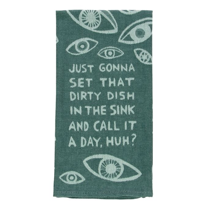 Blue Q Tea Towel - Just Gonna Set That Dirty Dish In The Sink And Call It A Day, Huh?
