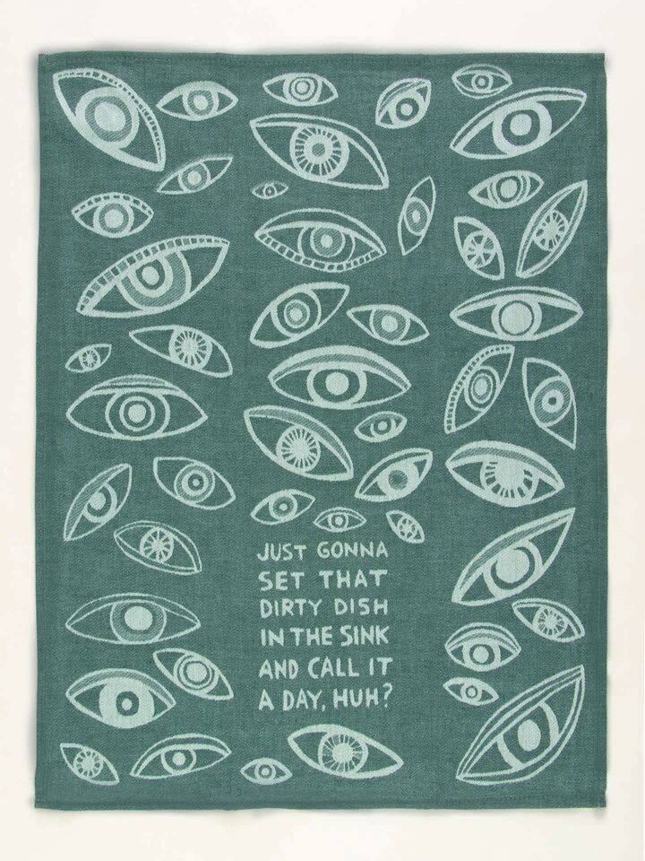 Blue Q Tea Towel - Just Gonna Set That Dirty Dish In The Sink And Call It A Day, Huh?
