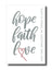 Home Warmer Plaque - Hope, Faith, Love